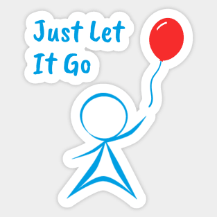 Just Let It Go Sticker